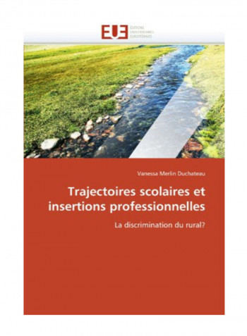 Trajectoires Scolaires Et Insertions Professionnelles Paperback
