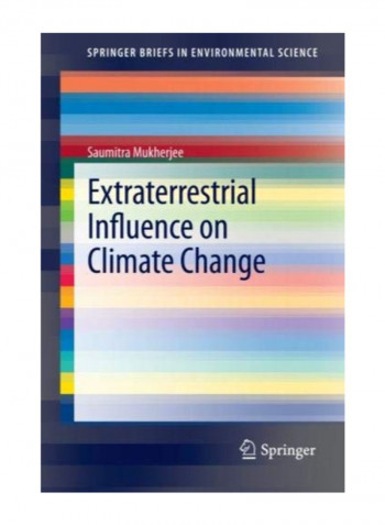 Extraterrestrial Influence On Climate Change (Springerbriefs In Environmental Science) Paperback