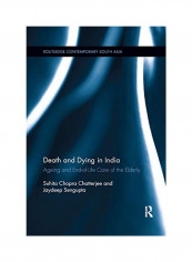 Death And Dying In India: Ageing And End-Of-Life Care Of The Elderly Paperback English by Suhita Chopra Chatterjee