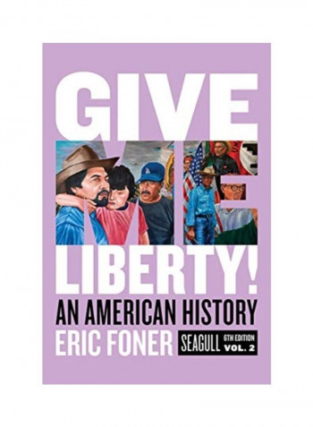 Give Me Liberty!: An American History 6