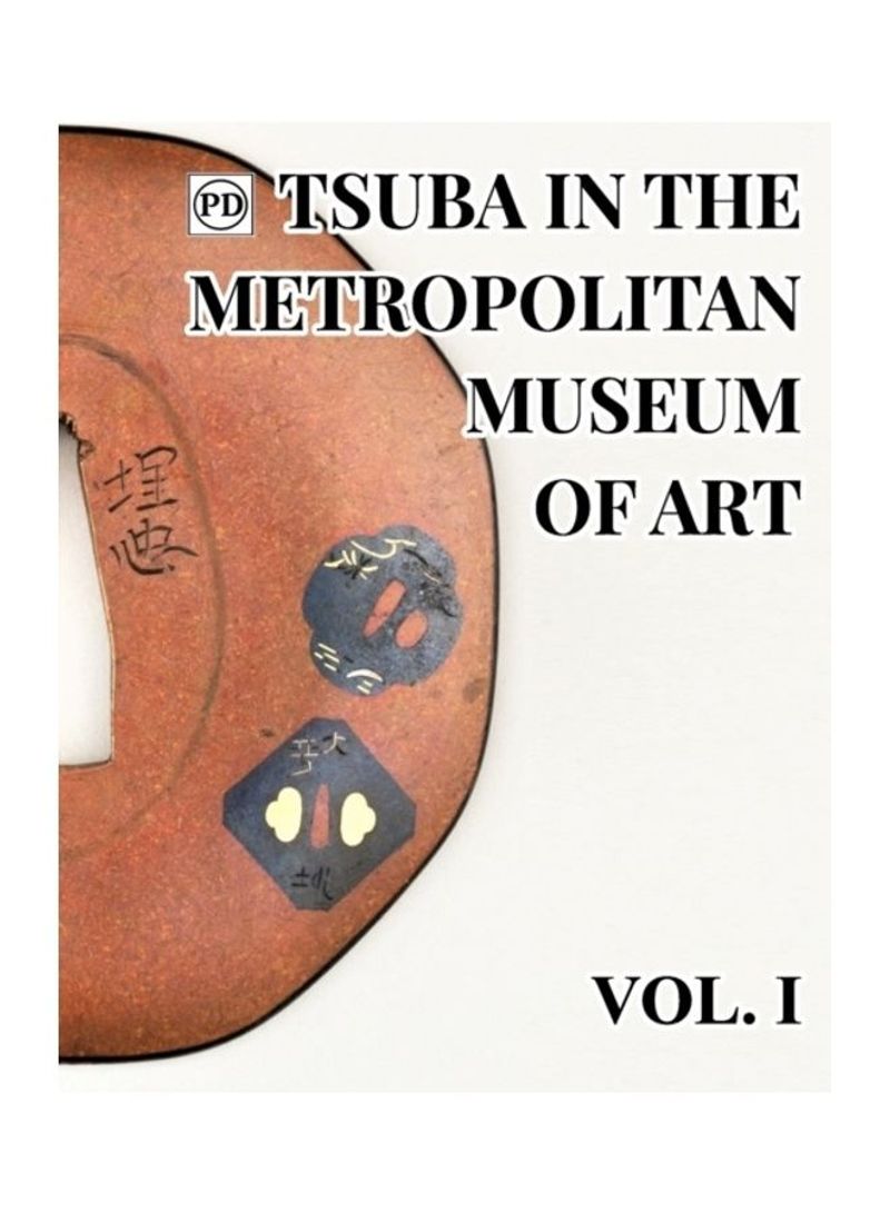 Public Domain Tsuba in the Metropolitan Museum of Art Vol.1 Paperback English by Dale Raisbeck