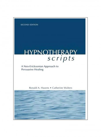 Hypnotherapy Scripts: A Neo-Ericksonian Approach To Persuasive Healing Paperback 2