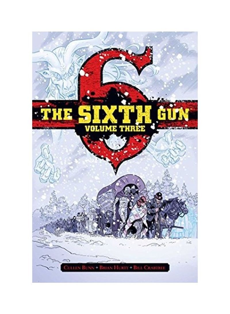 The Sixth Gun: Volume Three Hardcover English by Cullen Bunn