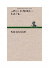 Oak Openings Hardcover English by James Fenimore Cooper