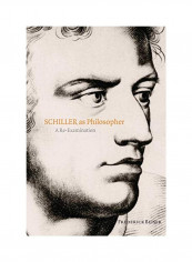 Schiller as Philosopher: A Re-Examination Paperback