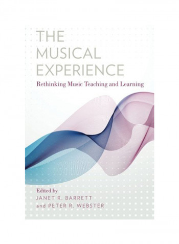 Musical Experience: Rethinking Music Teaching And Learning Paperback