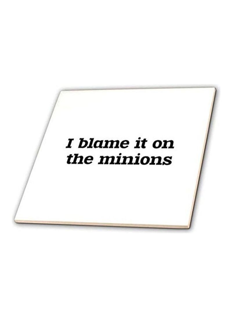 I Blame It On The Minions Print Glass Tile White/Black