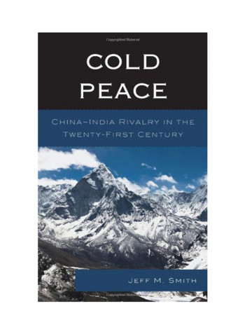 Cold Peace: China-India Rivalry In The Twenty-First Century Hardcover