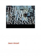The History Of The Holocaust In Romania Hardcover