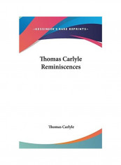 Thomas Carlyle Reminiscences Hardcover English by Thomas Carlyle