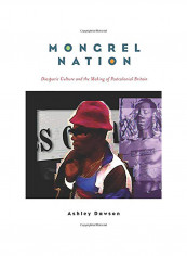 Mongrel Nation: Diasporic Culture And The Making Of Postcolonial Britain Paperback English by Ashley Dawson - 2007