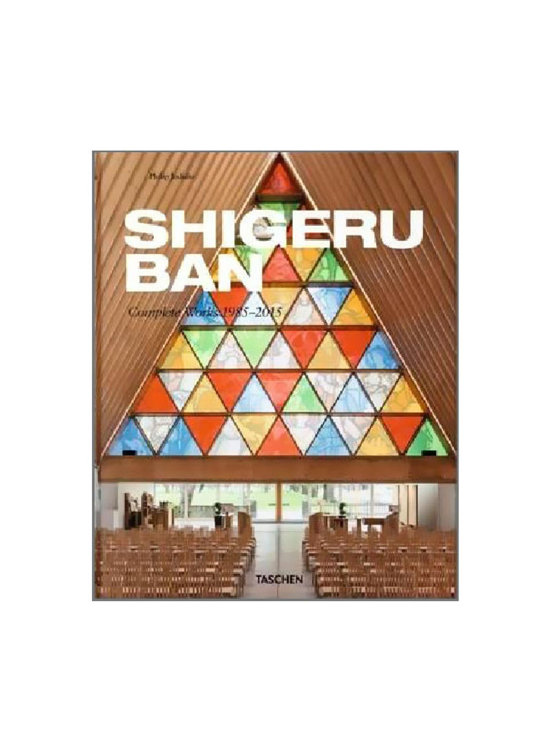 Shigeru Ban:Complete Works 1985-2015 Hardcover