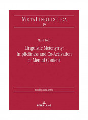 Linguistic Metonymy: Implicitness and Co-Activation of Mental Content Hardcover