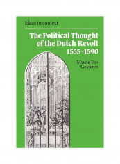 The Political Thought Of The Dutch Revolt 1555 1590 Paperback