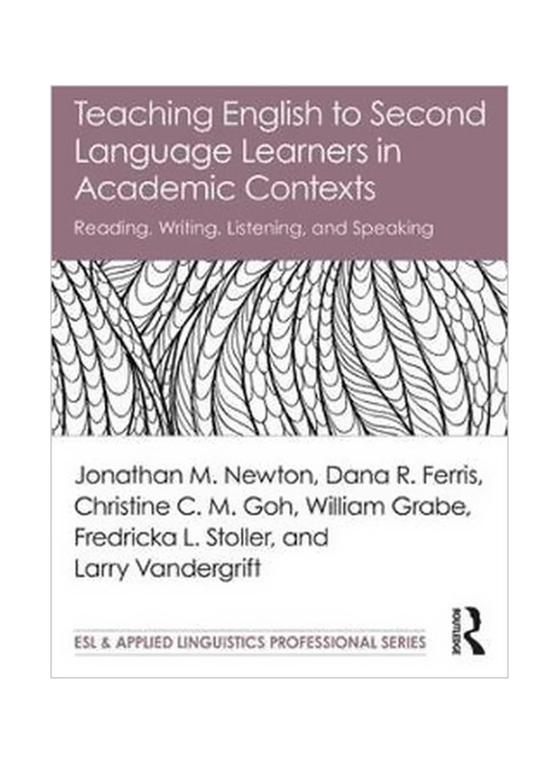 Teaching English To Second Language Learners In Academic Contexts: Reading, Writing, Listening, And Speaking Paperback