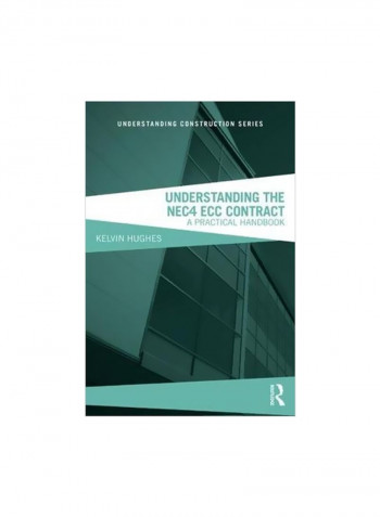 Understanding The NEC4 ECC Contract: A Practical Handbook Paperback 2