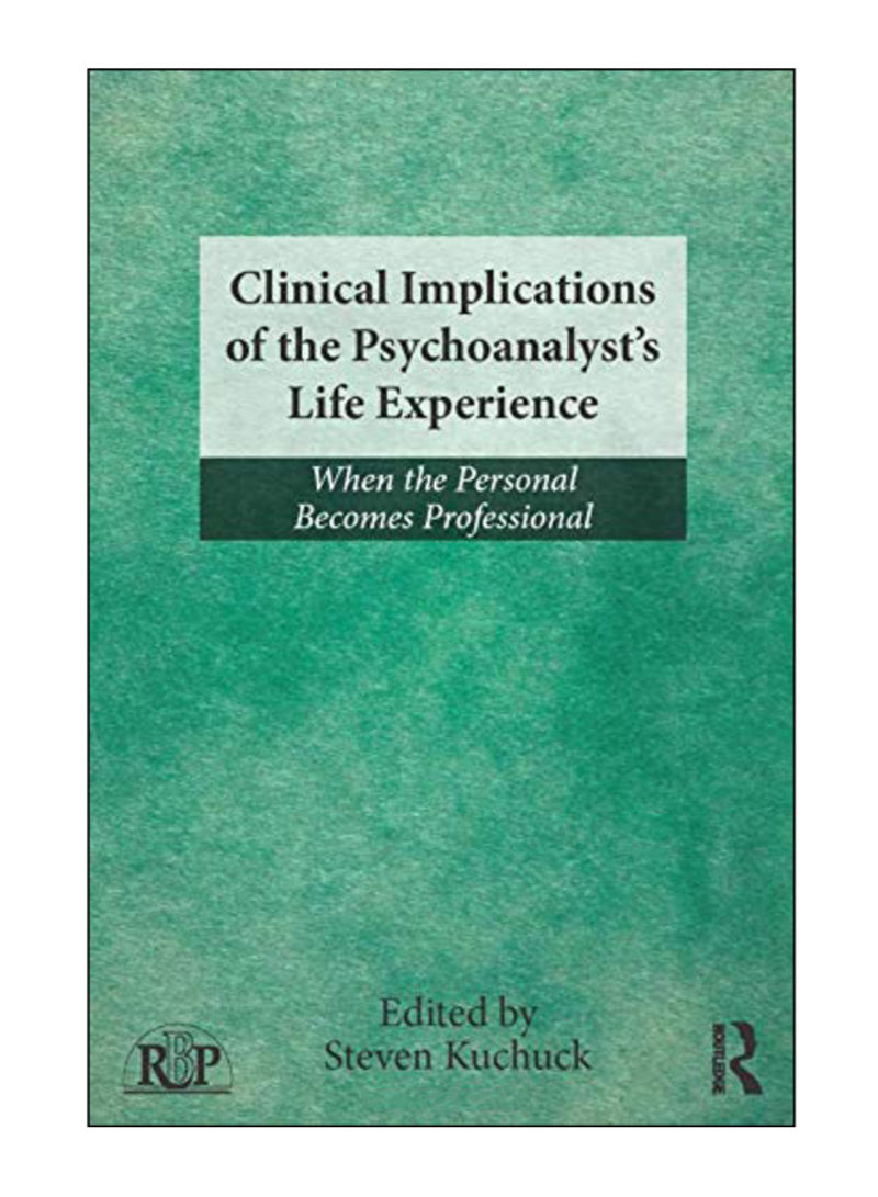 Clinical Implications Of The Psychoanalyst'S Life Experience Paperback 1st Edition