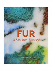 Fur : A Sensitive History Hardcover تقييمات Fur : A Sensitive History Hardcover