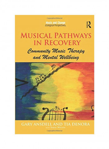 Musical Pathways In Recovery: Community Music Therapy And Mental Wellbeing Paperback