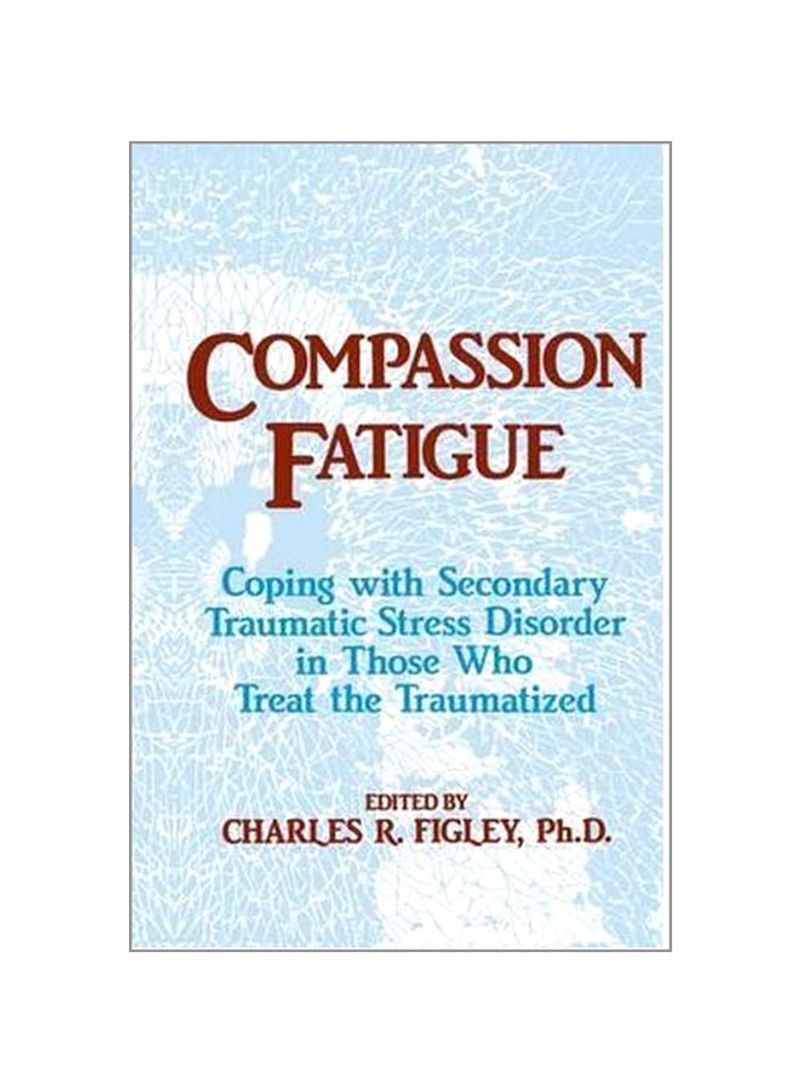 Compassion Fatigue Paperback